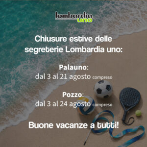 Locandina con titolo: Chiusure estive delle segreterie Lombardia uno